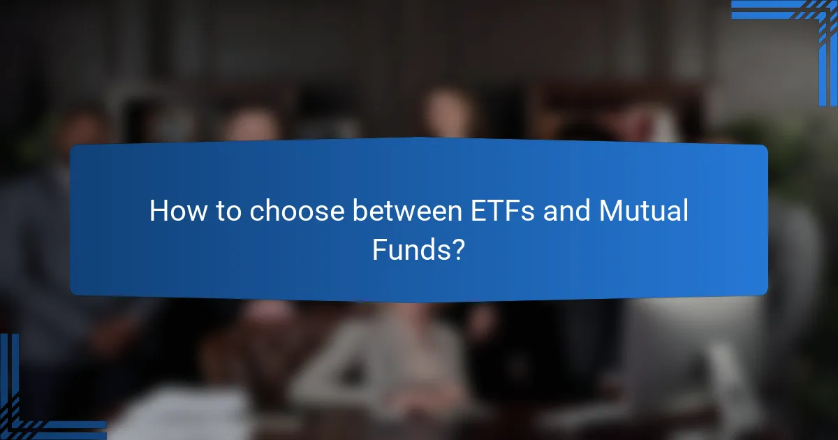 How to choose between ETFs and Mutual Funds?