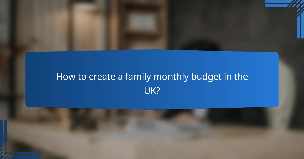 How to create a family monthly budget in the UK?