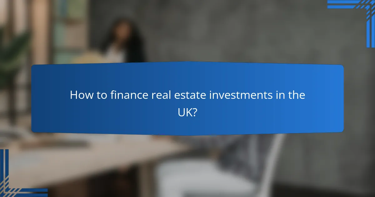 How to finance real estate investments in the UK?