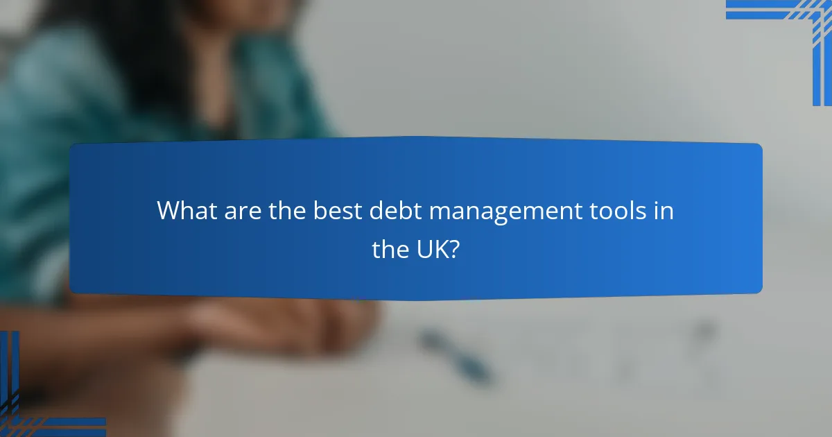 What are the best debt management tools in the UK?