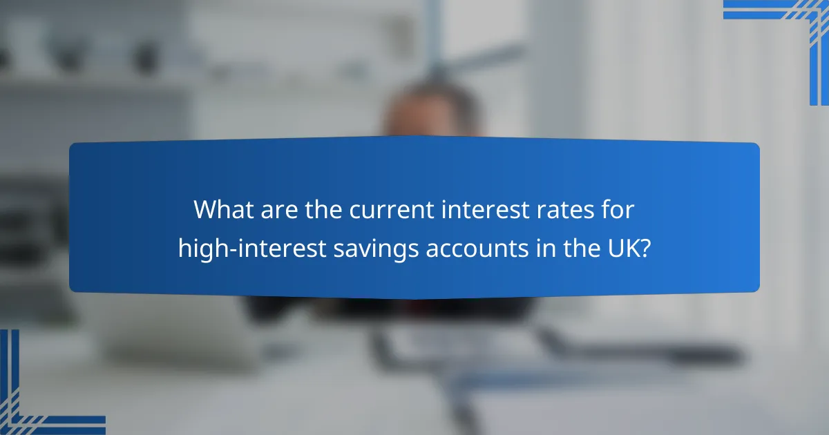 What are the current interest rates for high-interest savings accounts in the UK?