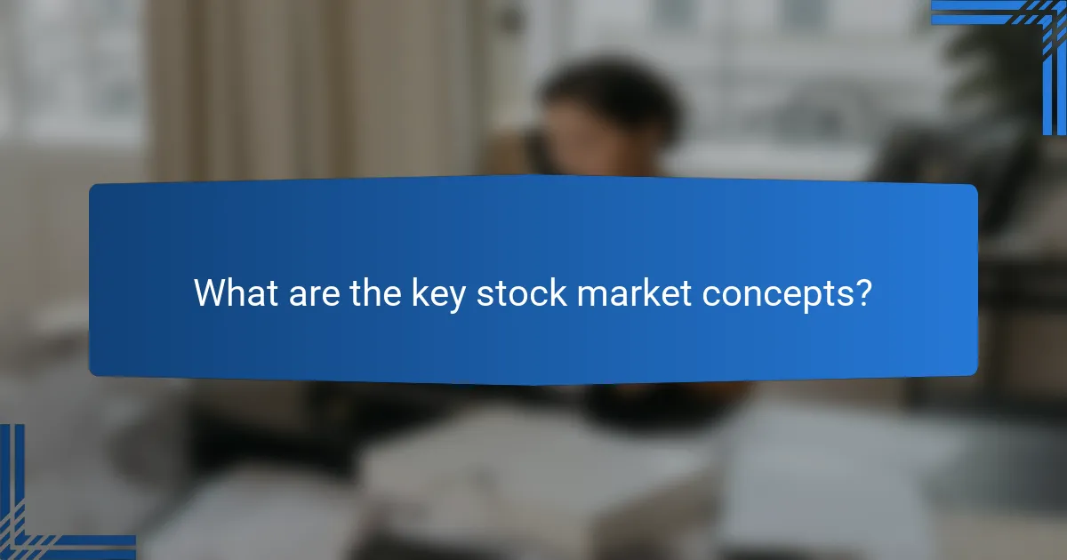 What are the key stock market concepts?
