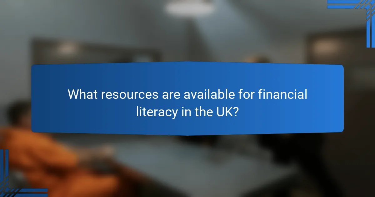 What resources are available for financial literacy in the UK?