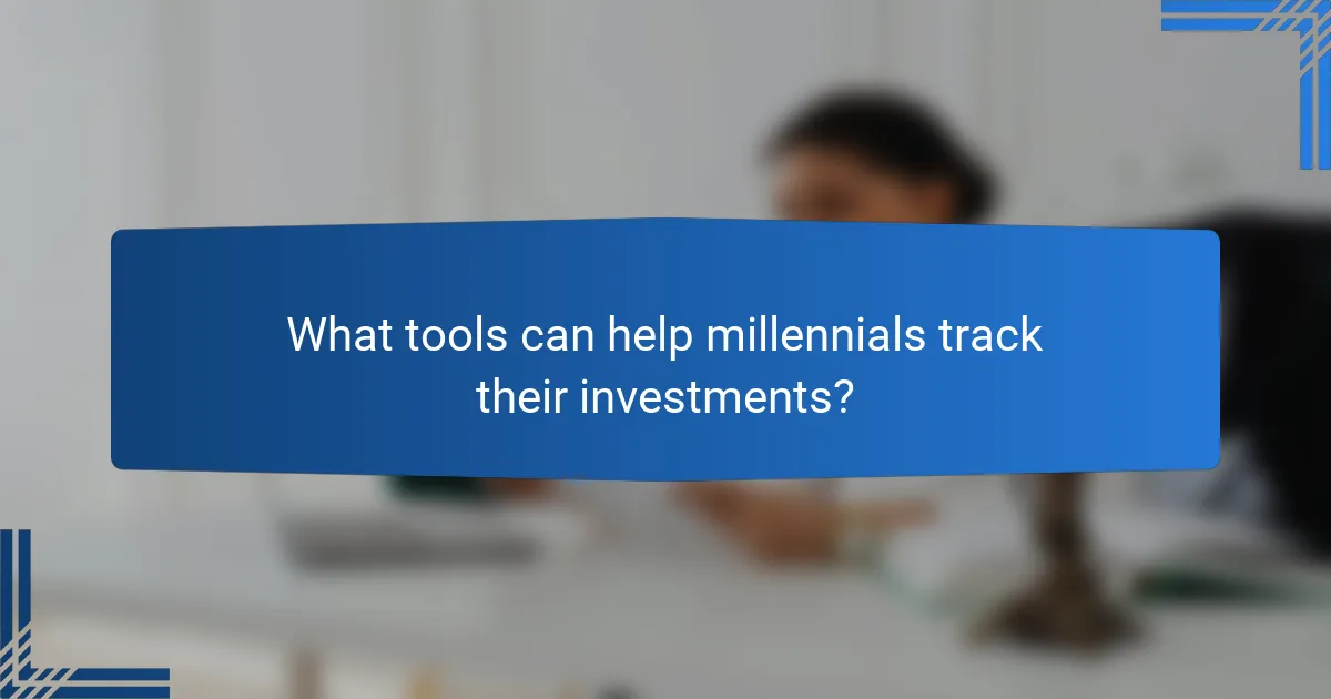 What tools can help millennials track their investments?