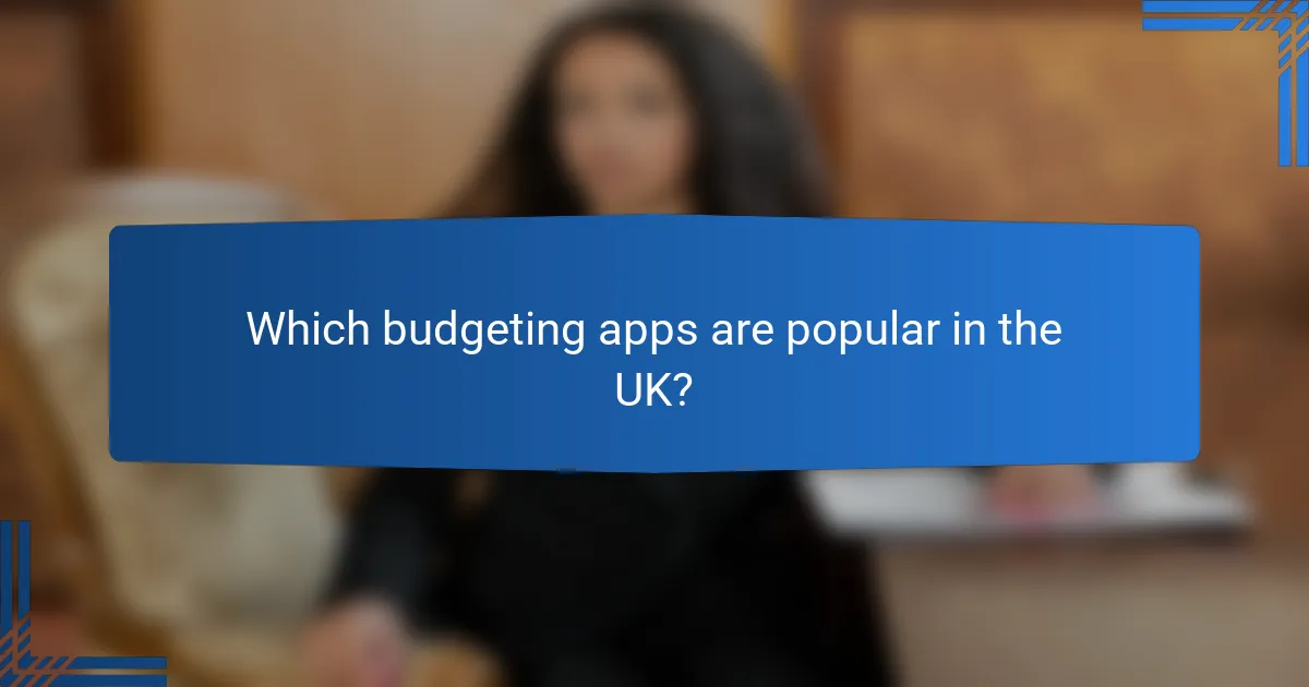 Which budgeting apps are popular in the UK?